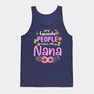 My Favorite People Call Me Nana Tank Top